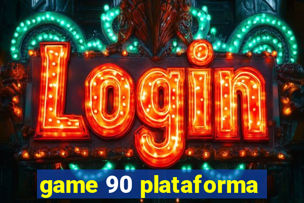 game 90 plataforma